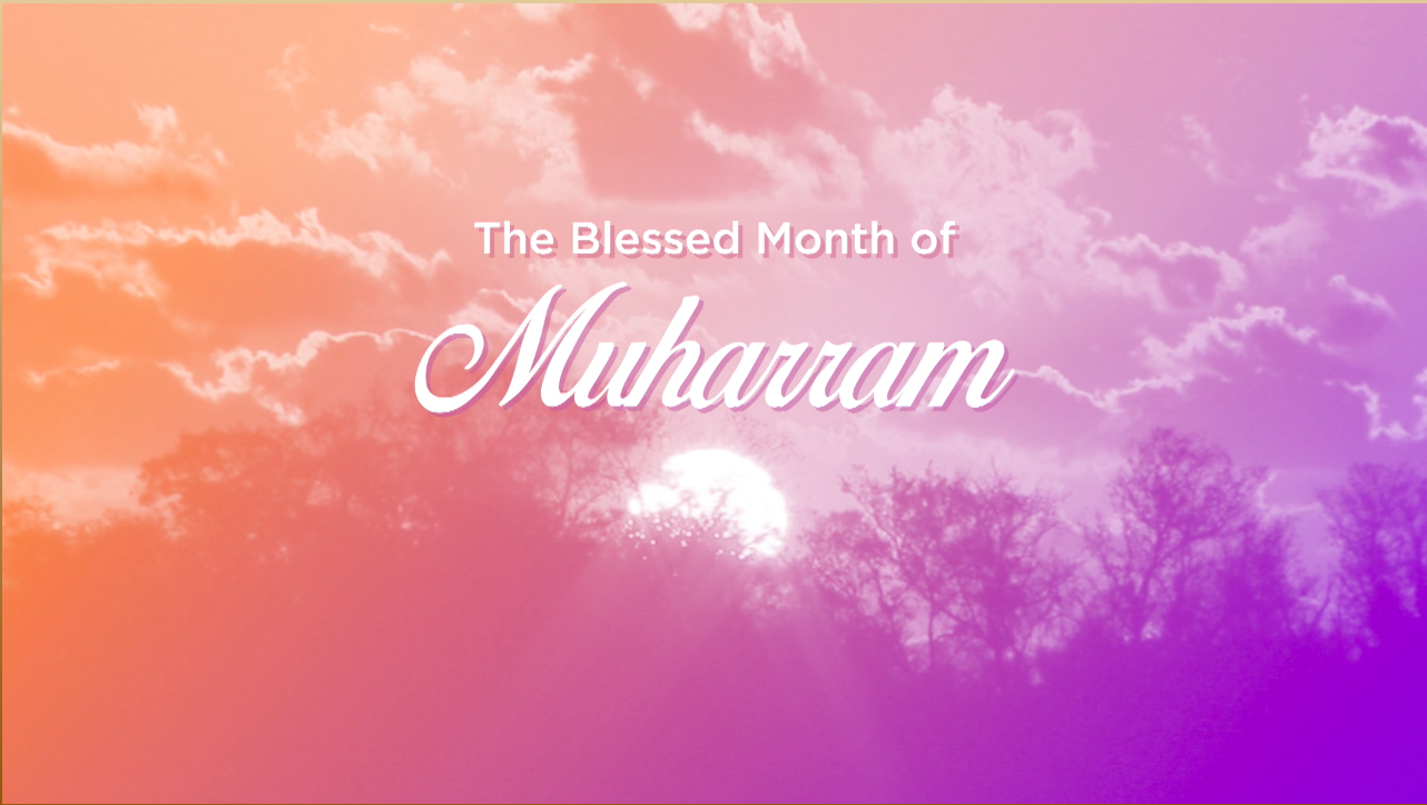 The Blessed Month Of Muharram